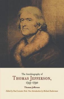 Читать The Autobiography of Thomas Jefferson, 1743-1790 - Thomas Jefferson