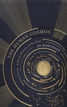 Читать The Human Cosmos - Jo Marchant