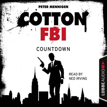 Читать Cotton FBI - NYC Crime Series, Episode 2: Countdown - Peter Mennigen