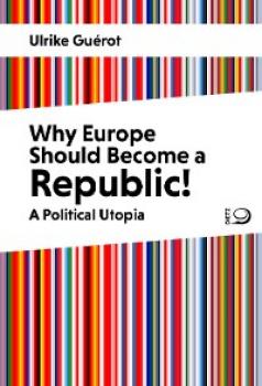 Читать Why Europe Should Become a Republic! - Ulrike Guérot