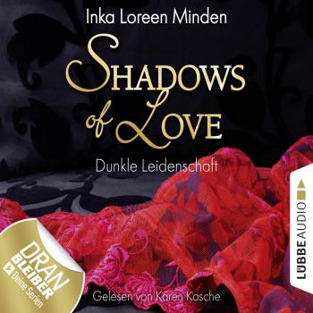 Читать Shadows of Love, Folge 1: Dunkle Leidenschaft - Inka Loreen Minden