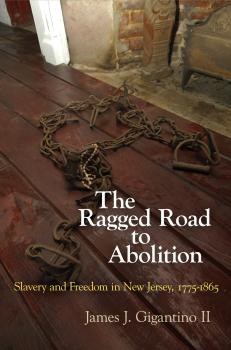 Читать The Ragged Road to Abolition - James J. Gigantino II
