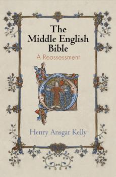 Читать The Middle English Bible - Henry Ansgar Kelly