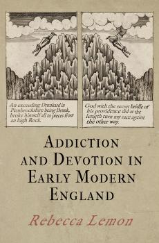 Читать Addiction and Devotion in Early Modern England - Rebecca Lemon
