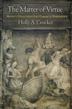 Читать The Matter of Virtue - Holly A. Crocker