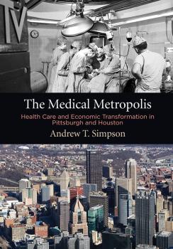 Читать The Medical Metropolis - Andrew T. Simpson