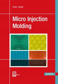 Читать Micro Injection Molding - Guido Tosello