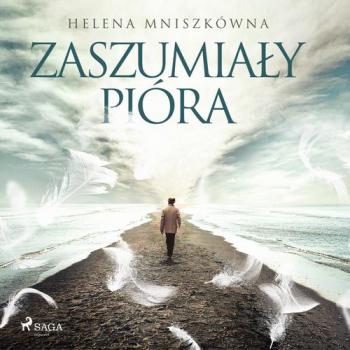Читать Zaszumiały pióra - Helena Mniszkówna