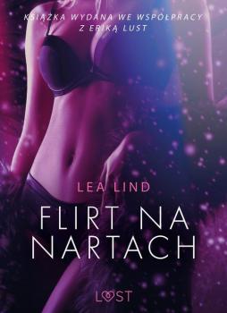 Читать Flirt na nartach – opowiadanie erotyczne - Lea Lind