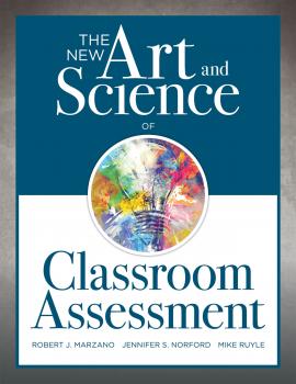 Читать The New Art and Science of Classroom Assessment - Robert J. Marzano