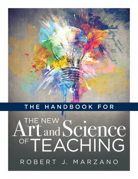 Читать The Handbook for the New Art and Science of Teaching - Robert J. Marzano