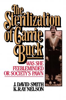 Читать Sterilization of Carrie Buck - David  Smith