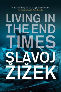Читать Living in the End Times - Slavoj Žižek