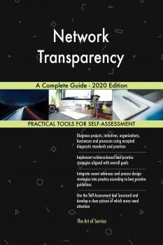 Читать Network Transparency A Complete Guide - 2020 Edition - Gerardus Blokdyk