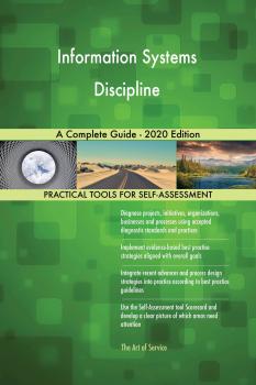 Читать Information Systems Discipline A Complete Guide - 2020 Edition - Gerardus Blokdyk