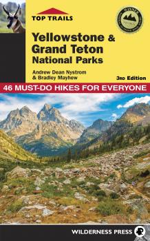 Читать Top Trails: Yellowstone and Grand Teton National Parks - Andrew Dean Nystrom