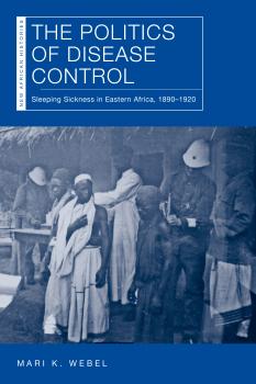 Читать The Politics of Disease Control - Mari K. Webel
