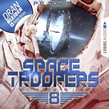 Читать Space Troopers, Folge 8: Sprung in fremde Welten (Ungekürzt) - P. E. Jones