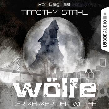 Читать Wölfe, Folge 4: Der Kerker der Wölfe - Timothy Stahl