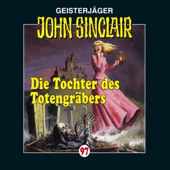 Читать John Sinclair, Folge 97: Die Tochter des Totengräbers - Jason Dark