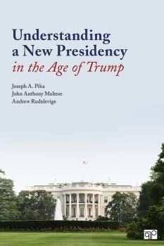 Читать Understanding a New Presidency in the Age of Trump - Joseph A. Pika