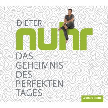Читать Das Geheimnis des perfekten Tages - Dieter Nuhr
