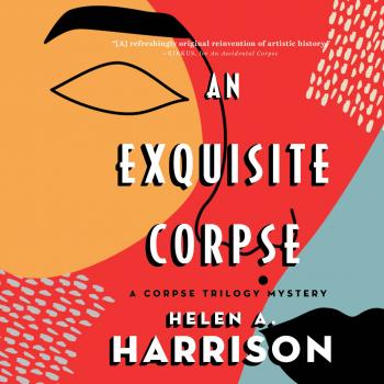 Читать An Exquisite Corpse - Art of Murder Mysteries, Book 1 (Unabridged) - Helen A. Harrison