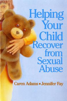 Читать Helping Your Child Recover from Sexual Abuse - Caren Adams