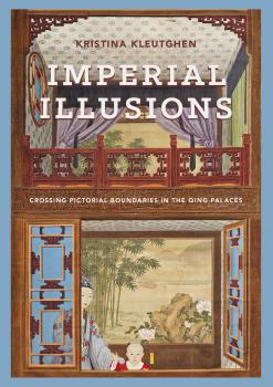Читать Imperial Illusions - Kristina Kleutghen