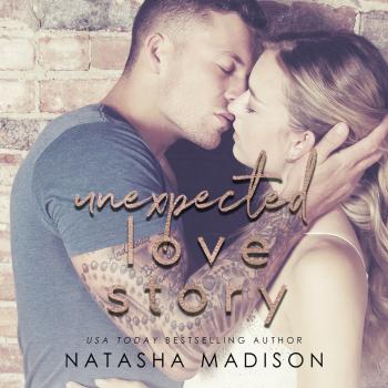 Читать Unexpected Love Story - Love Series, Book 2 (Unabridged) - Natasha Madison