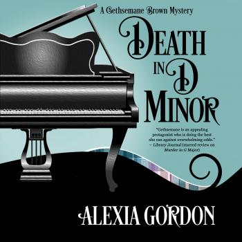Читать Death in D Minor - A Gethsemane Brown Mystery 2 (Unabridged) - Alexia Gordon