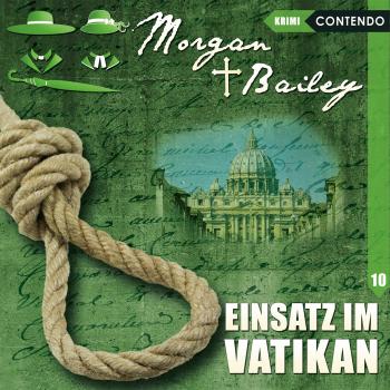 Читать Morgan & Bailey, Folge 10: Einsatz im Vatikan - Markus Topf