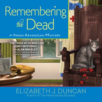 Читать Remembering the Dead - A Penny Brannigan Mystery (Unabridged) - Elizabeth J. Duncan