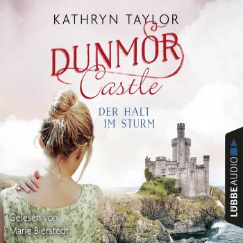 Читать Der Halt im Sturm - Dunmor Castle 2 (Gekürzt) - Kathryn Taylor