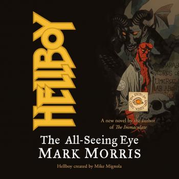Читать Hellboy: The All-Seeing Eye (Unabridged) - Mark  Morris