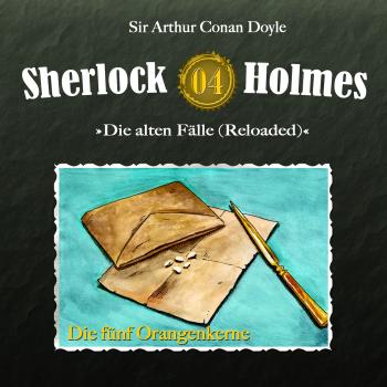 Читать Sherlock Holmes, Die alten Fälle (Reloaded), Fall 4: Die fünf Orangenkerne - Arthur Conan Doyle