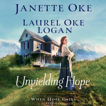 Читать Unyielding Hope - When Hope Calls, Book 1 (Unabridged) - Janette Oke