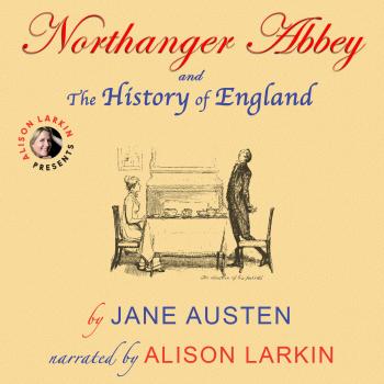 Читать Northanger Abbey and The History of England (Unabridged) - Jane Austen