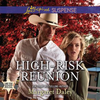 Читать High Risk Reunion - Lone Star Justice 1 (Unabridged) - Margaret Daley
