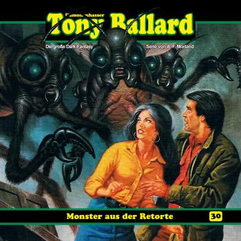 Читать Tony Ballard, Folge 30: Monster aus der Retorte - A. F. Morland