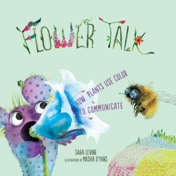 Читать Flower Talk - How Plants Use Color to Communicate (Unabridged) - Sara Levine