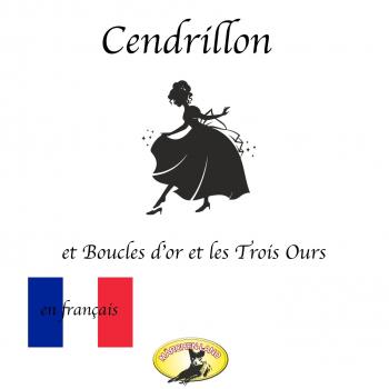 Читать Contes de fées en français, Cendrillon / Boucle d'or et les Trois Ours - Charles Perrault