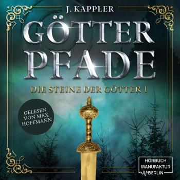 Читать Götterpfade - Die Steine der Götter, Band 1 (ungekürzt) - Julian Kappler