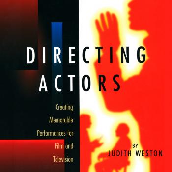 Читать Directing Actors - Creating Memorable Performances for Film and Television (Unabridged) - Judith Weston