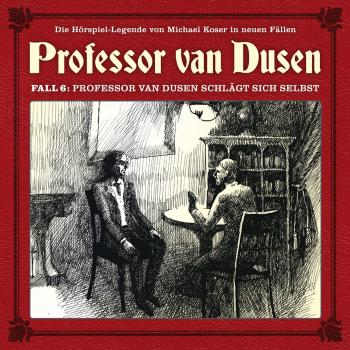 Читать Professor van Dusen, Die neuen Fälle, Fall 6: Professor van Dusen schlägt sich selbst - Eric Niemann