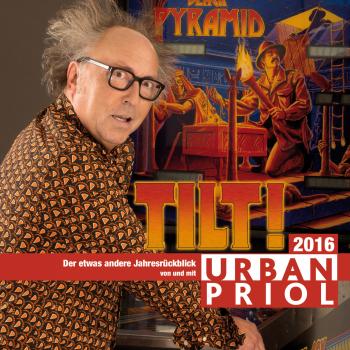 Читать Urban Priol, Tilt! - Der etwas andere Jahresrückblick 2016 - Urban Priol