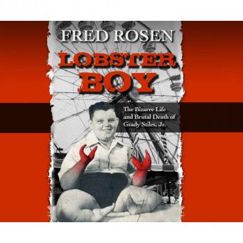 Читать Lobster Boy (Unabridged) - Fred Rosen