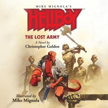 Читать The Lost Army - Hellboy, Book 1 (Unabridged) - Christopher  Golden