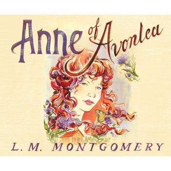 Читать Anne of Avonlea - Anne of Green Gables 2 (Unabridged) - L. M. Montgomery