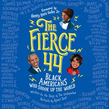 Читать The Fierce 44 - Black Americans Who Shook up the World (Unabridged) - The Staff Of The Undefeated